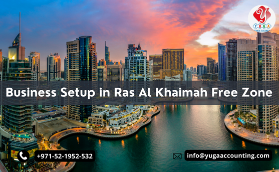 Business Setup in Ras Al Khaimah Free Zone - YUGA Accounting | UAE | Ajman | Dubai | Sharjah | Umm Al Quwain |