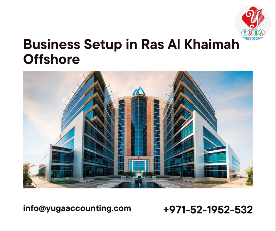 Business Setup in Ras Al Khaimah Offshore - YUGA Accounting | Dubai | Ajman | Sharjah | Umm Al Quwain | Fujairah