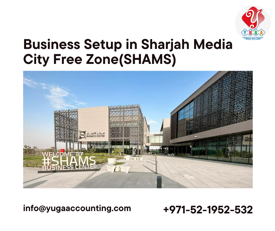 SHAMS Business Setup  Sharjah Media City Free Zone Guide - Yuga Accounting | Sharjah | Dubai | Ajman | Ras Al Khaimah | Fujairah