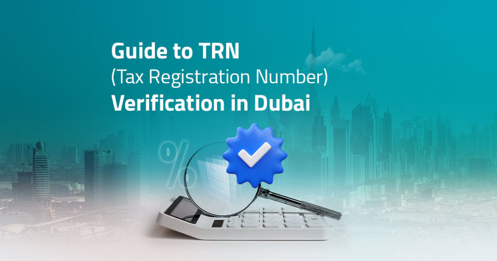 Yuga Accounting: Your Complete Guide to VAT TRN Verification in the UAE - Dubai | Ajman | Sharjah | Umm Al Qu